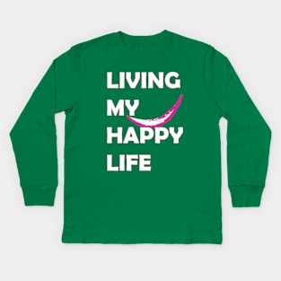 living my happy Life Kids Long Sleeve T-Shirt